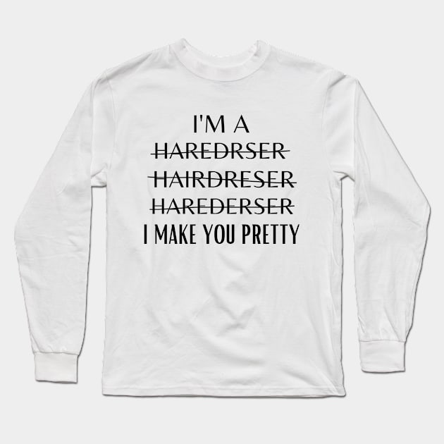 Funny hairdressers female women barber owner hair stylist Long Sleeve T-Shirt by Printopedy